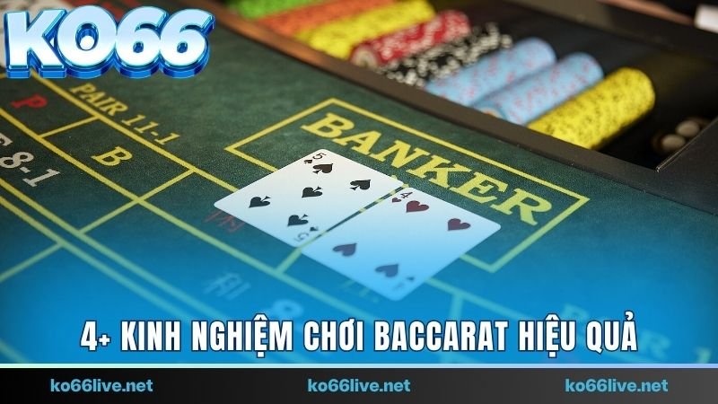 4 kinh nghiệm chơi Baccarat từ chuyên gia nhà cái