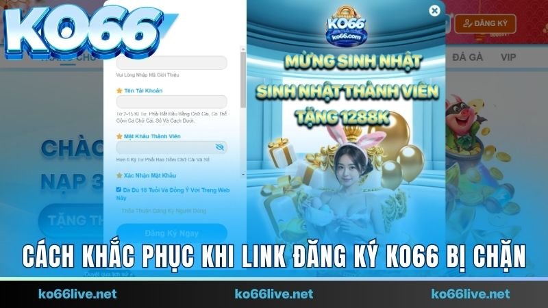 Cách khắc phục khi link đăng ký Ko66 bị chặn