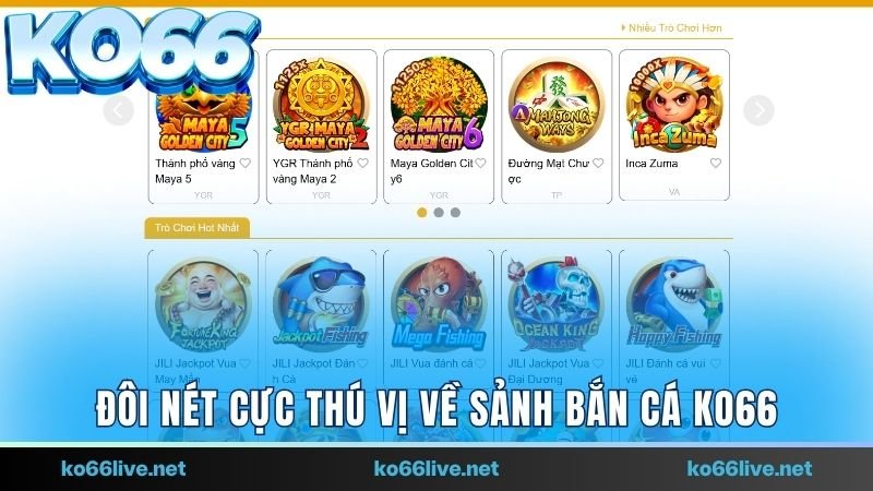 Đôi nét cực thú vị về sảnh Bắn cá Ko66