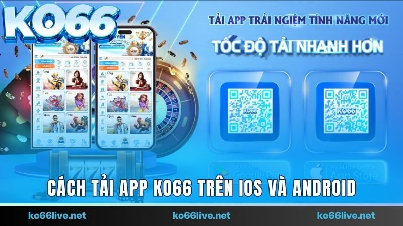 Hướng dẫn cách tải app Ko66 trên iOS và Android