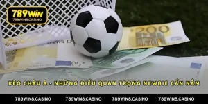 Kèo Châu Á – Những Điều Quan Trọng Newbie Cần Nắm